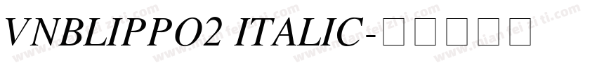 VnBlippo2 Italic字体转换
